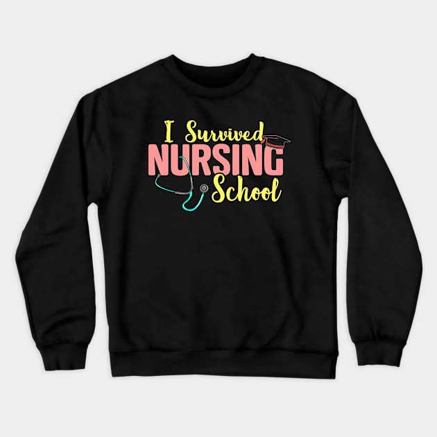 Cute I Survived Nursing School RN Nurse Graduation Crewneck Sweatshirt by theperfectpresents